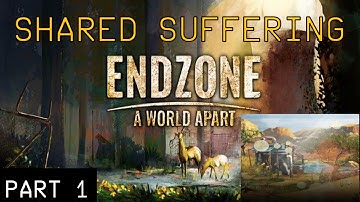 Endzone - A World Apart: Shared Suffering Scenario Gameplay Part 1