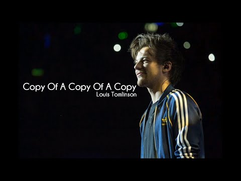 Louis Tomlinson - Copy Of A Copy Of A Copy (Lyrics) (Live Version)