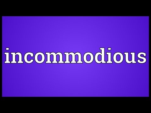 Incommodious Meaning