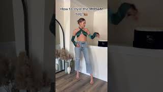 How To Style The Miriam Bag?