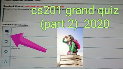 CS 201 GRAND QUIZ SOLUTION (PART 2) 2020 #VU STUDENTS