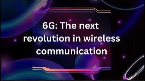 6G: The Next Revolution of Wireless Communication | Future Beyond 5G