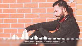 Alper Koçer - Neden Allahım (Arabesk 2020)