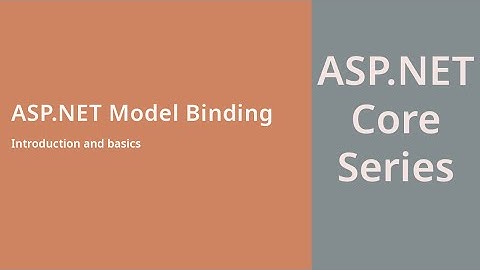 ASP.NET Core Model Binding: A Comprehensive Introduction - Part 1