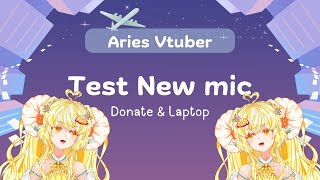 New Mic Test + Donations for Streaming. Setting Laptop
