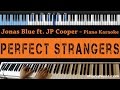 Download Jonas Blue - Perfect Strangers ft. JP Cooper - LOWER Key (Piano Karaoke / Sing Along) Jonas Blue - Perfect Strangers ft. JP Cooper - LOWER Key (Piano Karaoke / Sing Along)