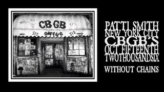 Video thumbnail of "Patti Smith - Without Chains (CBGB's Closing Night 2006)"