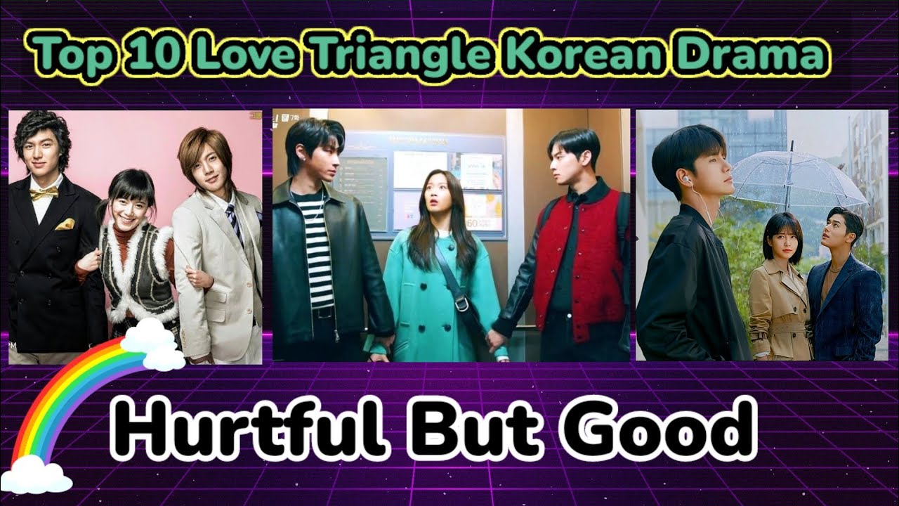 Top 10 Romantic 💕Love Triangle Korean Drama 💟 😍 Must Watch YouTube
