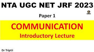 NTA UGC NET Paper 1 2023 Introductory lecture on Communication - Dr Triptii