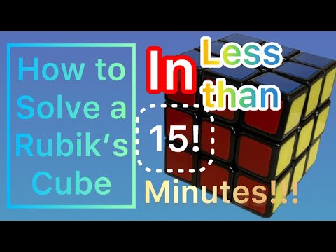 How to solve a Rubik’s cube!!!! In less than 15 Minutes!!! - YouTube
