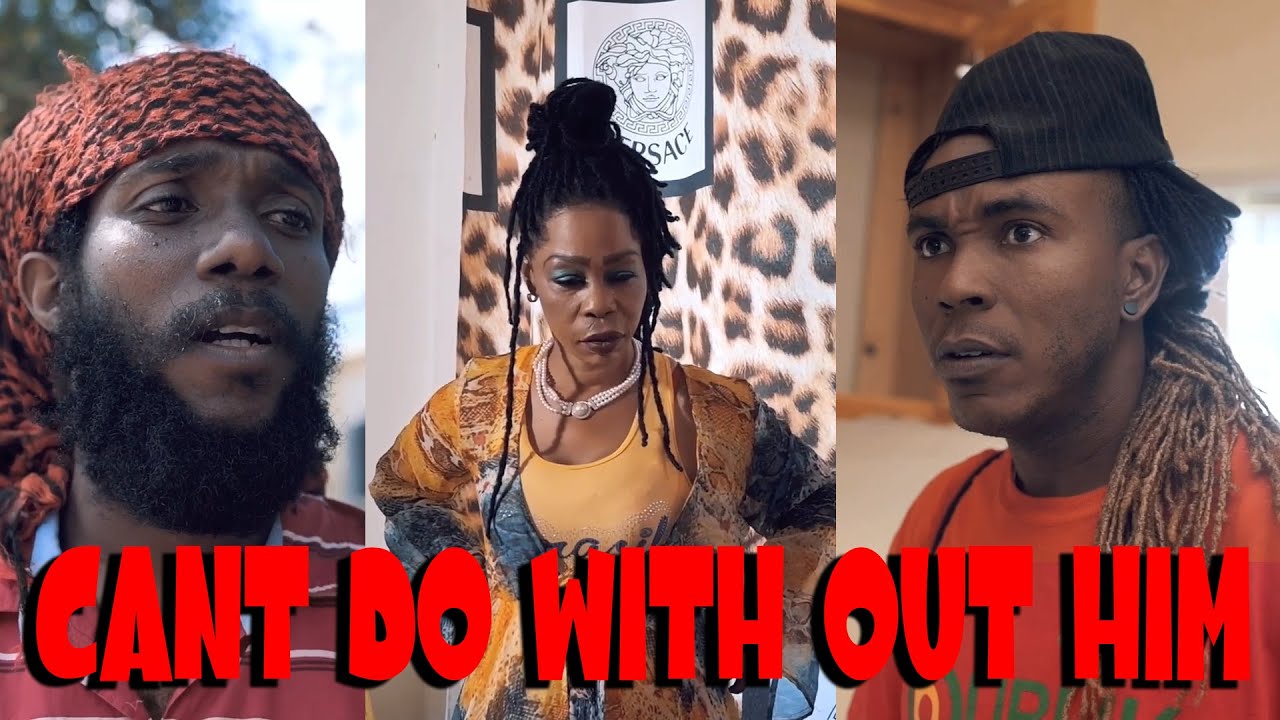 CANT DO WITH OUT HIM JAMAICAN MOVIE