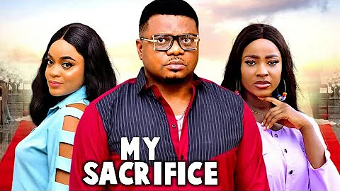 MY SACRIFICE 1&2  - ELLA IDU / MIKE GODSON 2025 LATEST NIGERIAN MOVIE