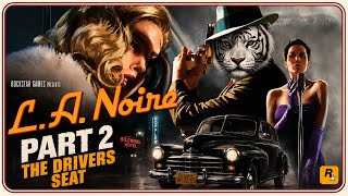 L.A. Noire Part 2: The Driver’s Seat | Cinematic No Commentary Playthrough