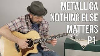 Video thumbnail of "Metallica Nothing Else Matters Guitar Lesson Part 1"