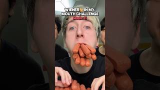 Wiener in My Mouth Challenge🌭🌭💀💀🤤🤤