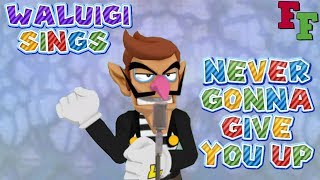 Waluigi SINGS Never Gonna Give You Up