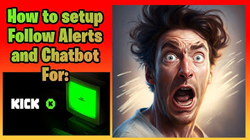 How to Setup Follow Alerts and ChatBot for Kick com