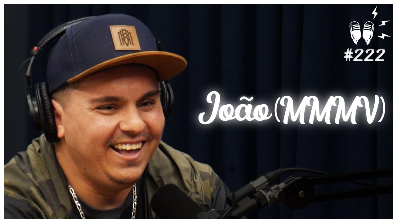 JOÃO (MMMV) – Flow Podcast #222