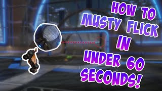 How to MUSTY FLICK in under 60 Seconds! // Rocket League
