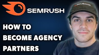 How to Become Semrush Agency Partners (Full 2024 Guide)