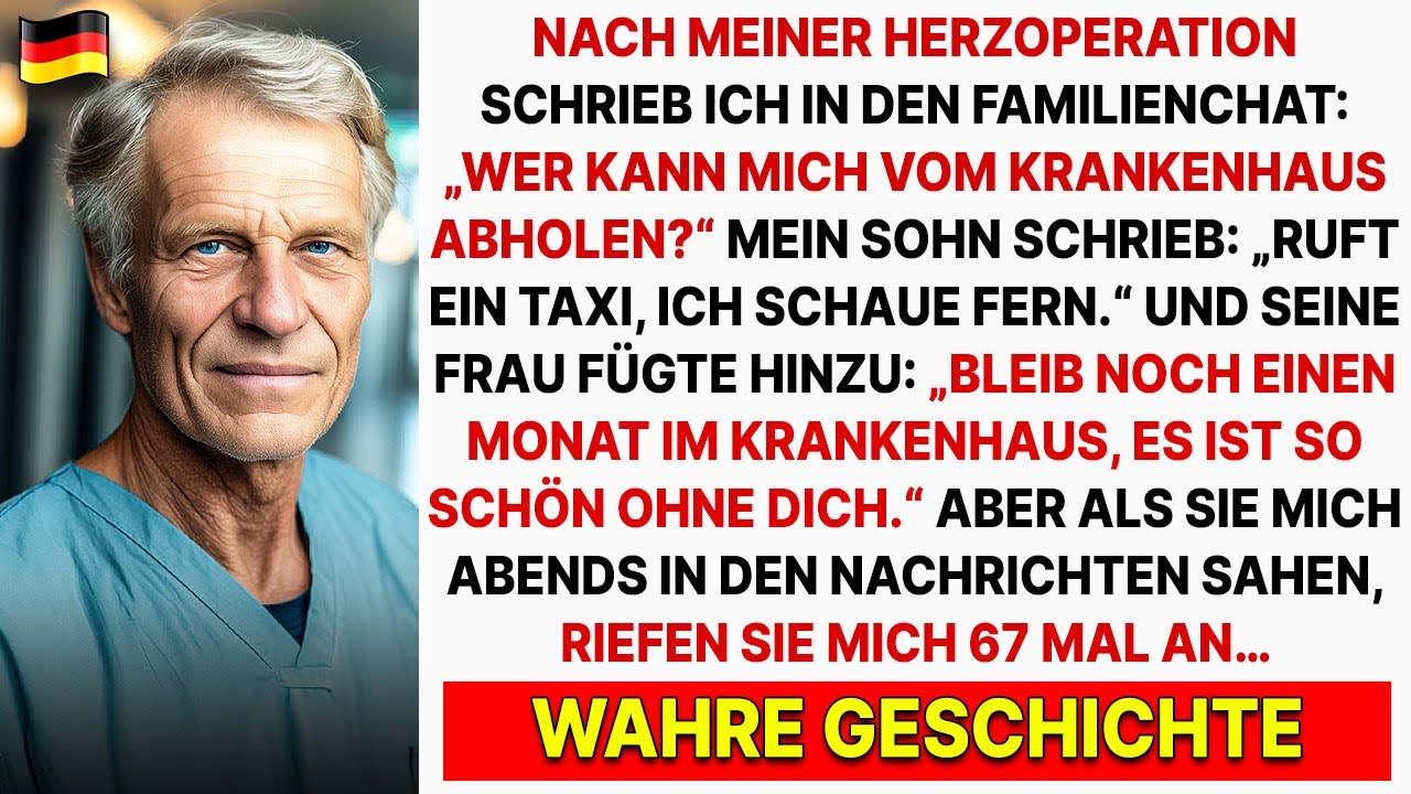 Mein Sohn und seine Frau wollten mich nach der OP nicht heimfahren, doch am Abend änderte sich ales