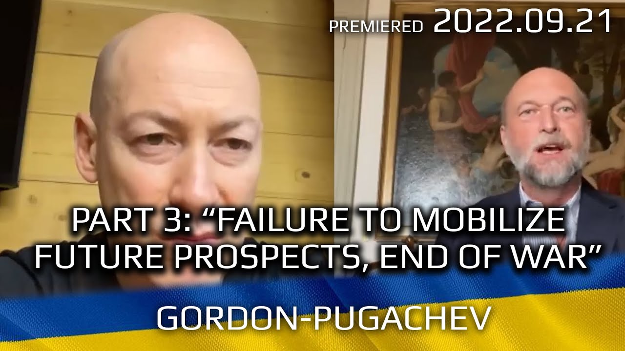 Pugachev’s interview to Gordon on Russia Internal Failures & Inner Circle Prospects. 2022-09-21 pt3
