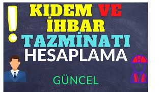 KIDEM VE İHBAR Tazminatı Hesaplama