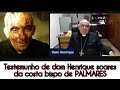 DOM HENRIQUE. : TESTEMUNHO QUASE MORRI NO DIA QUE FUI FEITO BISPO , UMA PROVA DO AMOR DE DEUS !