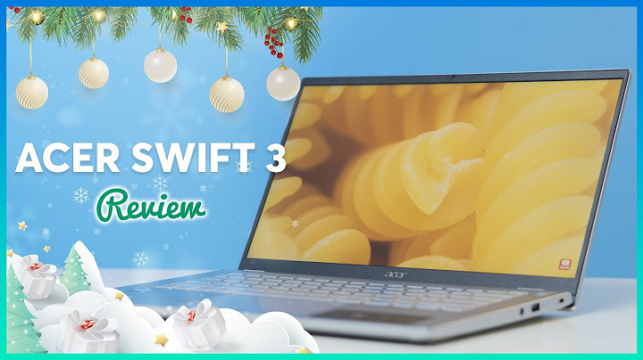 Đánh giá laptop swift sf314-54-58kb acer năm 2024