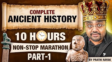 Complete Ancient History for UPSC | Ancient History Marathon PART 1 by Pratik Nayak