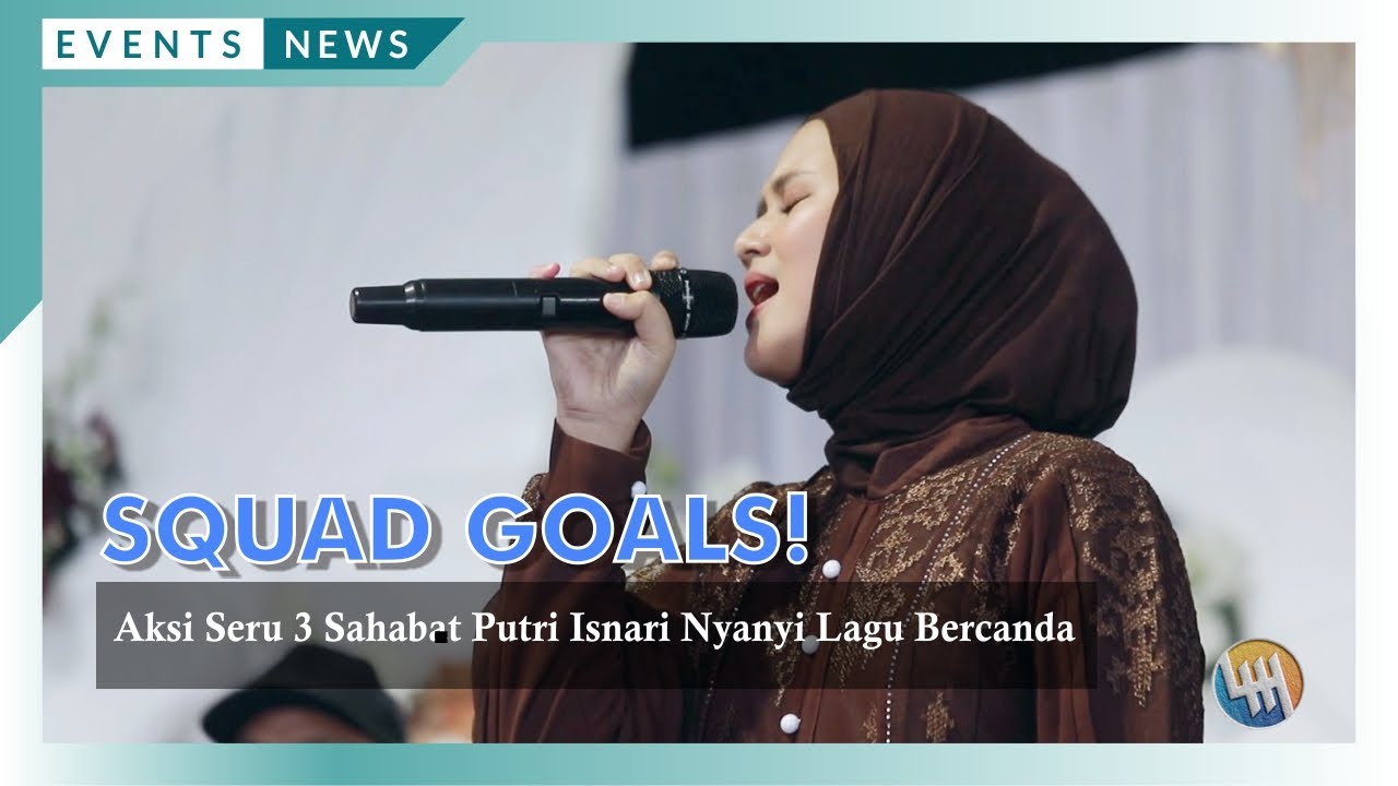 Aksi Seru 3 Sahabat Putri Isnari Nyanyi Lagu Bercanda