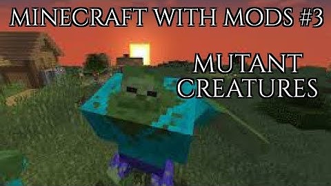 Minecraft with Mods - Mutant Creatures (1.12.2) (#3)