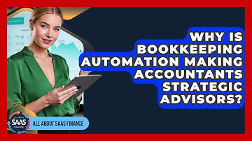 Why Is Bookkeeping Automation Making Accountants Strategic Advisors? - All About SaaS Finance
