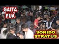 *** GAITA DE LA PUA, SONIDO STRATUS ***