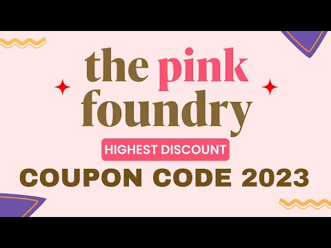 Pink Foundry Coupon Code 2023💥Pink Foundry Promo Code💥Pink Foundry Discount Code