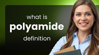 Polyamide • POLYAMIDE definition