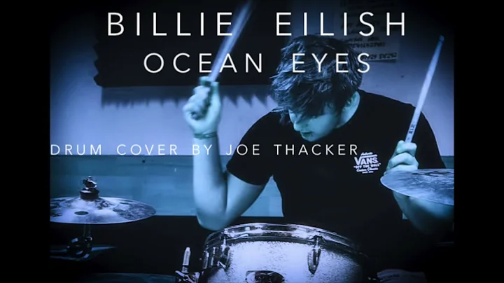 Billie Eilish - Ocean Eyes - Drum cover by Joe Tha...