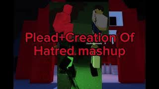 Forsaken Mashup:Plead Creation Of Hatred