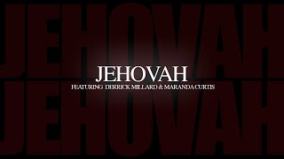 Jehovah (feat. Derrick Millard & Maranda Curtis) [Lyric Video] | Welcome To Faith City