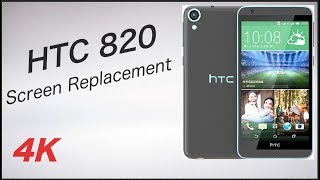HTC 820 Screen replacement