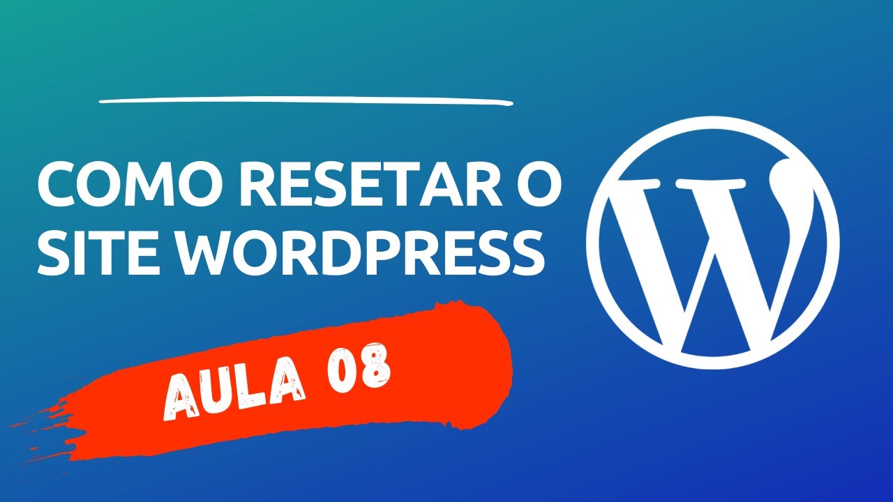Como Resetar O Site WordPress E Come ar Do Zero Aula 08 YouTube