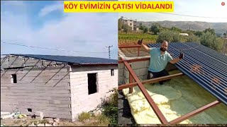 KÖY EVİMİZİN ÇATISI VİDALANDI # ÇATI SACI VİDALAMA # TRAPEZ SAC # SANDİVİÇ PANEL VİDALAMA