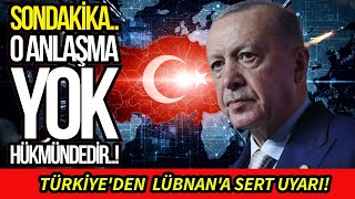 Sondaki̇ka Türki̇yeden Lübnana Sert Uyari O Anlaşma Yok Hükmündedi̇r