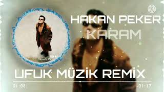 HAKAN PEKER - KARAM (UFUK MÜZİK REMİX)