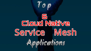 Top 6 Cloud Native Service Mesh Applications | Jeevisoft |