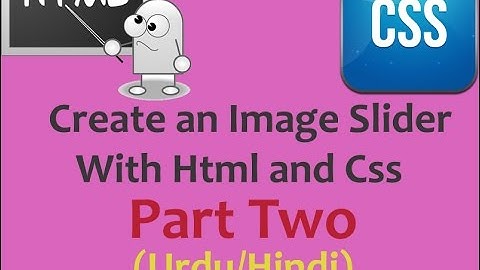 Create image slider using Html and Css Part 2(Urdu/Hindi)