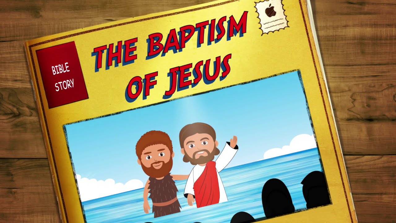 Baptism of Jesus Bible Story for Kids Animated Baptism of Jesus