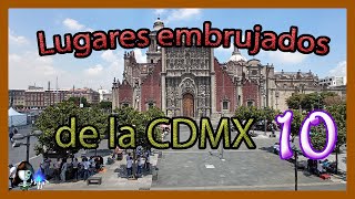 10 HAUNTED PLACES IN CDMX | Scary Places || [Pilgrim of Terror]