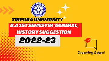 TRIPURA UNIVERSITY B.A 1ST SEMESTER (GENERAL) HISTORY SUGGESTION 2022-23