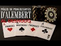Póker de Progresiones | D’Alembert al desnudo (clásica vs conservadora)